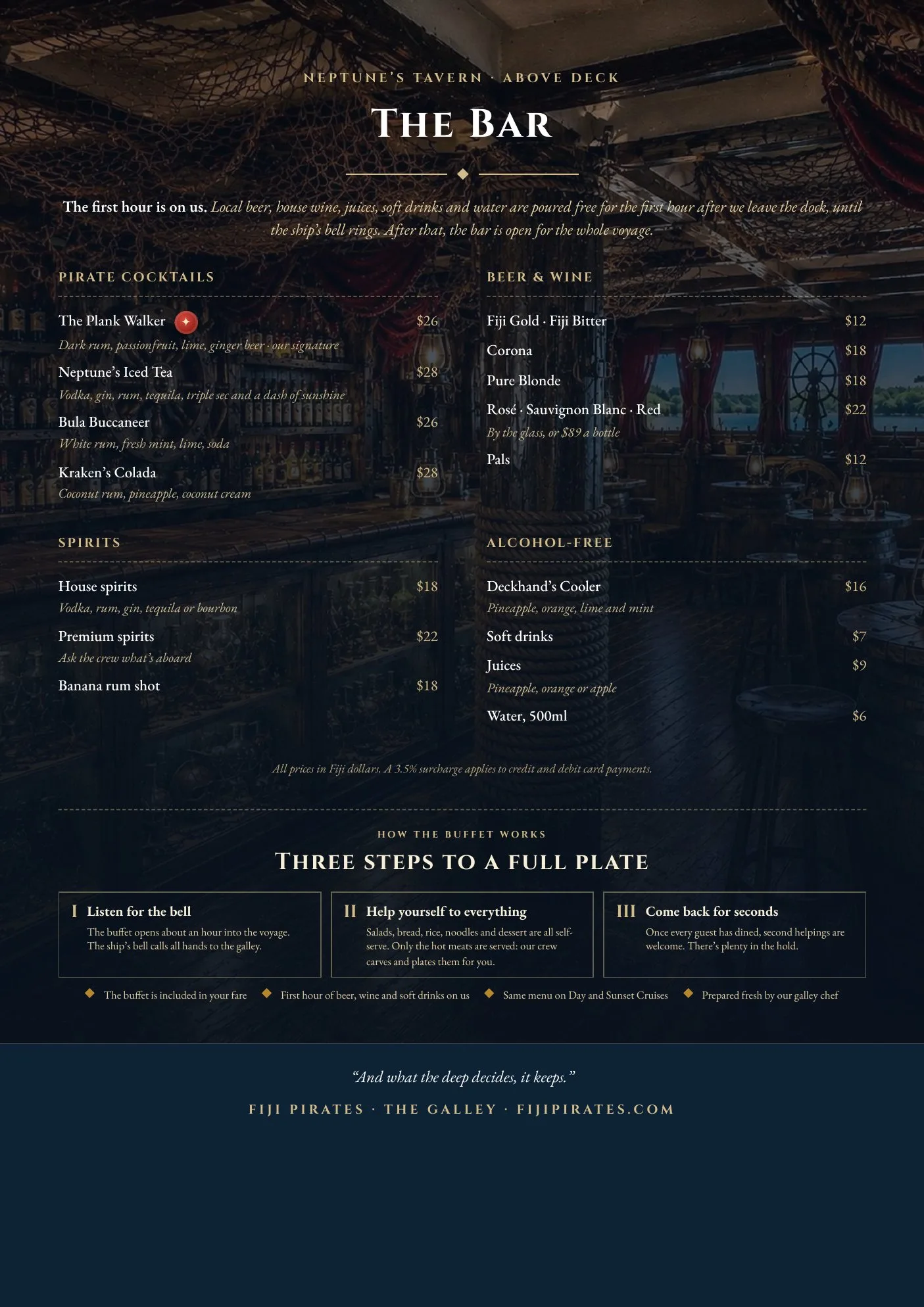 The Bar, Neptune's Tavern: the first hour of local beer, house wine, juices, soft drinks and water is free. Pirate cocktails from FJ$26, beer and wine from FJ$12, spirits from FJ$18 and alcohol-free drinks from FJ$6. A 3.5% surcharge applies to card payments. How the buffet works: listen for the bell, help yourself, and come back for seconds.